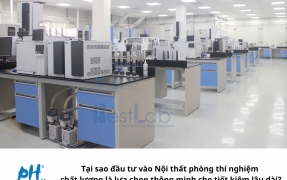 Tại sao đầu tư vào nội thất phòng thí nghiệm chất lượng cao là lựa chọn thông minh cho tiết kiệm lâu